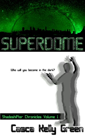 Superdome (Shadeshifter Chronicles, #1)