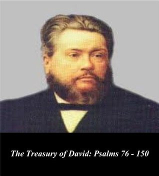 The Treasury of David: Psalms 76 - 150