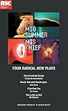Midsummer Mischief: Four Radical New Plays