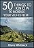 50 Things to Know to Increase Your Self-Esteem: How to Value and Respect Yourself (50 Things to Know About Life, Relationships, and Personal Growth for Adults: Practical Guides for Everyday Life)