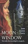 Moon Window by Jane Louise Curry