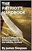 THE PATRIOT'S HANDBOOK: A P...
