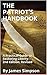 THE PATRIOT'S HANDBOOK: A Practical Guide to Restoring Liberty 2nd Edition, Revised