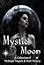 Mystic Moon A Collection of...