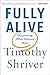 Fully Alive by Timothy Shriver Fully Alive by Timothy Shriver