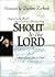 Shout to the Lord: Stories of God's Love and Power