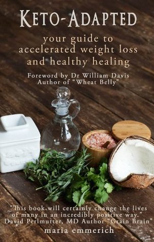 Keto-Adapted: Your Guide to Accelerated Weight Loss and Healthy Healing (Paperback)