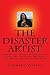 Summary: The Disaster Artist: Summary and Analysis of The Disaster Artist: My Life Inside The Room, The Greatest Bad Movie Ever Made By: Greg Sestero & Tom Bissell