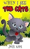 When I See Animals: The Cats (Beginner Reader) (Bedtime & Dreaming) (Series Books for Kids #6)