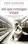 Até Que Consigas Voar Até Que Consigas Voar