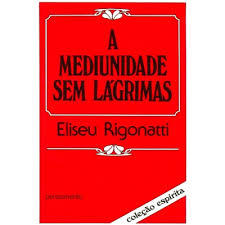 A mediunidade sem lágrimas