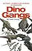 Dino Gangs: Dr Philip J Currie’s New Science of Dinosaurs