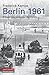 Berlín 1961: El lugar más peligroso del mundo