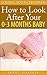 How To Look After Your 0-3 Months Baby (Loving Your Children Series Book 1)