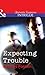 Expecting Trouble by Delores Fossen