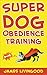 Super Dog Obedience Training