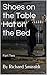 Shoes on the Table Hat on the Bed: Part Two (Reilly Swanson #2)
