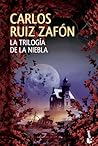 La trilogía de la niebla by Carlos Ruiz Zafón