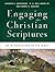 Engaging the Christian Scriptures: An Introduction to the Bible