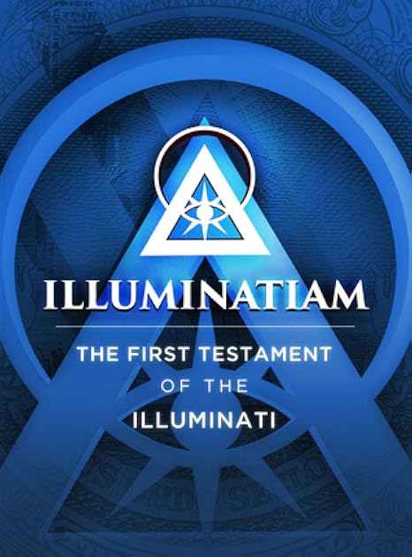 Illuminatiam: The First Testament Of The Illuminati