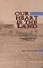 Our heart is the Land: Aboriginal reminiscences from the Western Lake Eyre Basin