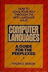 Computer Languages: A Guide for the Perplexed Computer Languages: A Guide for the Perplexed