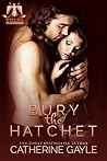 Bury the Hatchet by Catherine Gayle