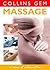Massage: An Illustrated How-To Guide for Health and Body Wellbeing (Collins Gem)