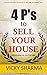 4 P's to Sell Your House by Vicky Sharma