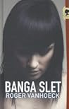 Banga Slet