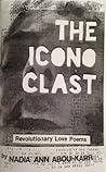 The Iconoclast by Nadia Abou-Karr