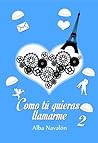 Como tu quieras llamarme 2 by Alba Navalón
