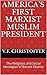 America’s First Marxist Muslim President: The Religious and Social Ideologies of Barack Obama (The Obama Cover-Up Book 3)
