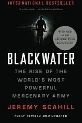 Blackwater: The Rise of the World's Most Powerful Mercenary Army: Revised and Updated