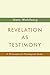 Revelation as Testimony: A Philosophical-Theological Study