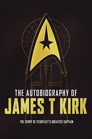 The Autobiography of James T. Kirk (Star Trek Autobiographies Series)