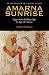 Amarna Sunrise: Egypt from Golden Age to Age of Heresy