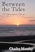 Between The Tides: A Lancas...