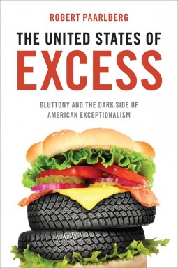 The United States of Excess: Gluttony and the Dark Side of American Exceptionalism (Kindle Edition)