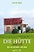 Die Hütte und ich: Gott neu...