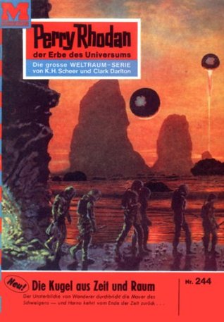 Perry Rhodan 244: Die Kugel aus Zeit und Raum: Perry Rhodan-Zyklus "Die Meister der Insel" (Perry Rhodan-Erstauflage) (German Edition)