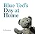 Blue Teds day at home