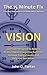The 15 Minute Fix: VISION: Eye Exercises Designed To Relieve Stress, Improve Cognitive Function, Increase Energy Levels, and Help You See Better