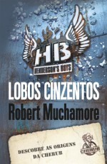 Grey Wolves Henderson S Boys 4 By Robert Muchamore