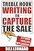 Treble Hook Writing to Capture the Sale by Bill Leonard