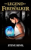 The Legend of the Firewalker (The Legend of the Firewalker, #1)