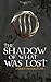The Shadow of What Was Lost (The Licanius Trilogy #1)