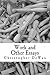 Work and Other Essays