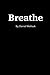 Breathe: A Short Story