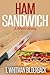Ham Sandwich: A Short Story